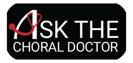 Ask the Choral Doctor